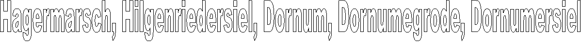 Hagermarsch, Hilgenriedersiel, Dornum, Dornumegrode, Dornumersiel